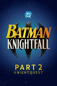 Batman: Knightfall Part 2: Knightquest